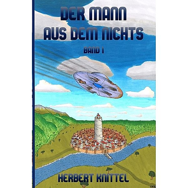 Der Mann aus dem Nichts - Band 1, Herbert Knittel