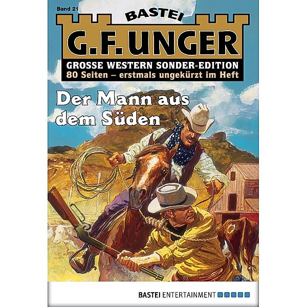 Der Mann aus dem Süden / G. F. Unger Sonder-Edition Bd.21, G. F. Unger