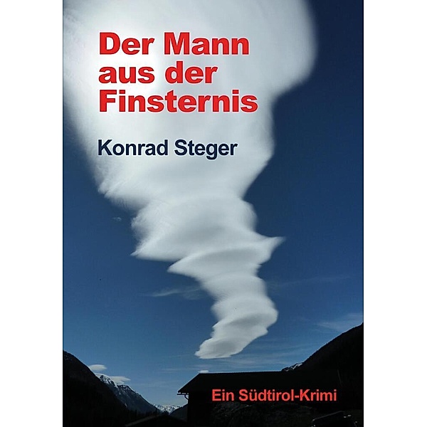 Der Mann aus der Finsternis, Konrad Steger