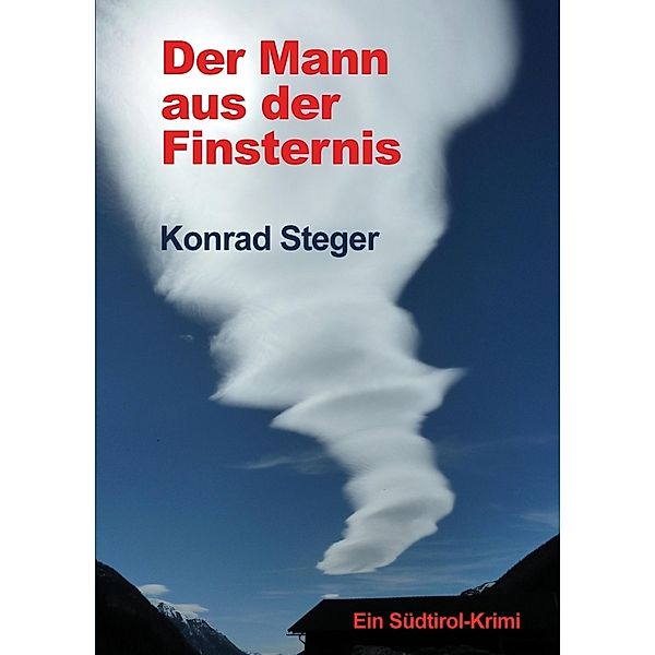 Der Mann aus der Finsternis, Konrad Steger