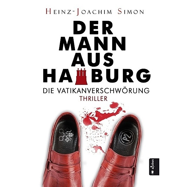 Der Mann aus Hamburg. Die Vatikan-Verschwörung, Heinz-Joachim Simon