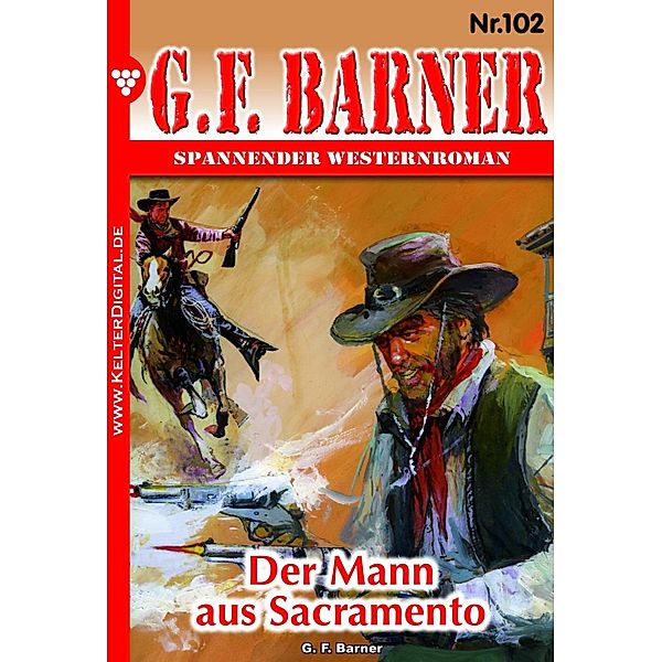 Der Mann aus Sacramento / G.F. Barner Bd.102, G. F. Barner