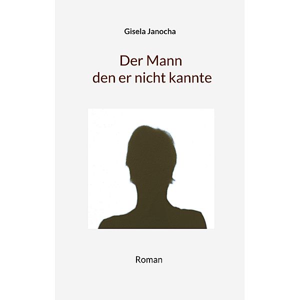 Der Mann den er nicht kannte, Gisela Janocha