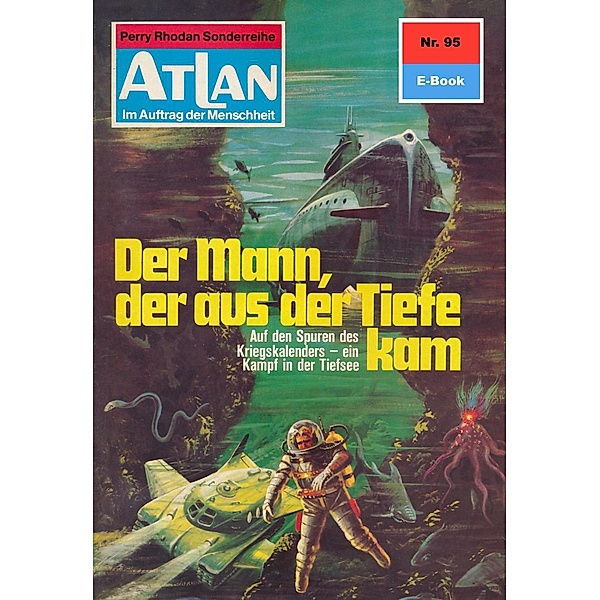 Der Mann, der aus der Tiefe kam (Heftroman) / Perry Rhodan - Atlan-Zyklus Im Auftrag der Menschheit Bd.95, Kurt Mahr