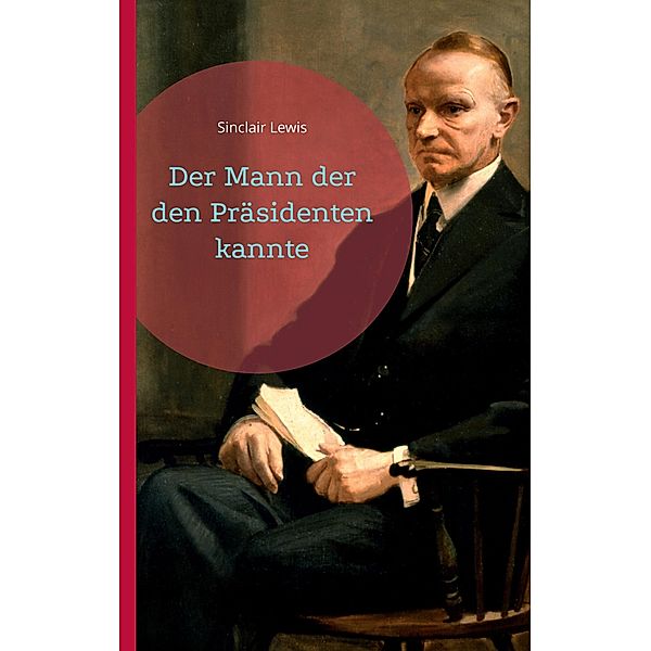 Der Mann der den Präsidenten kannte, Sinclair Lewis