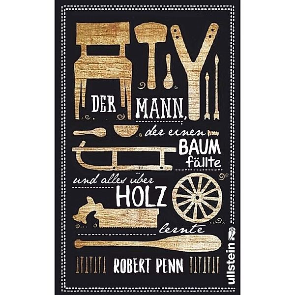 Der Mann, der einen Baum fällte und alles über Holz lernte, Robert Penn