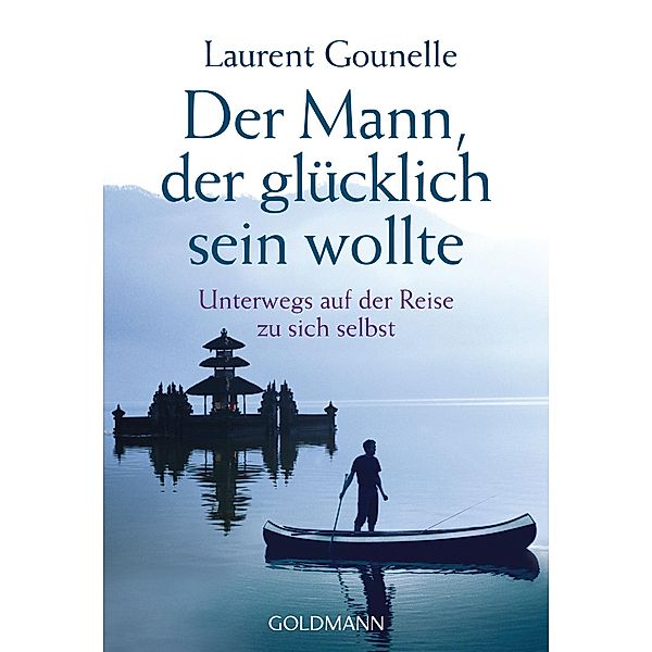 Der Mann, der glücklich sein wollte / Arkana, Laurent Gounelle