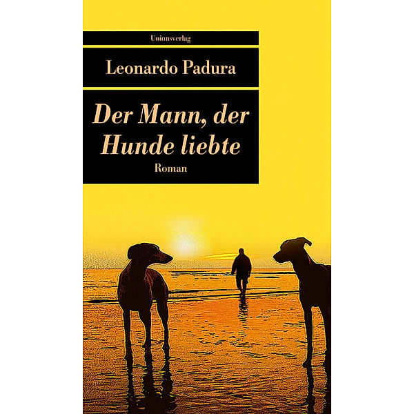 Der Mann, der Hunde liebte, Leonardo Padura