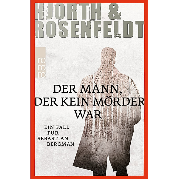 Der Mann, der kein Mörder war / Sebastian Bergman Bd.1, Michael Hjorth, Hans Rosenfeldt