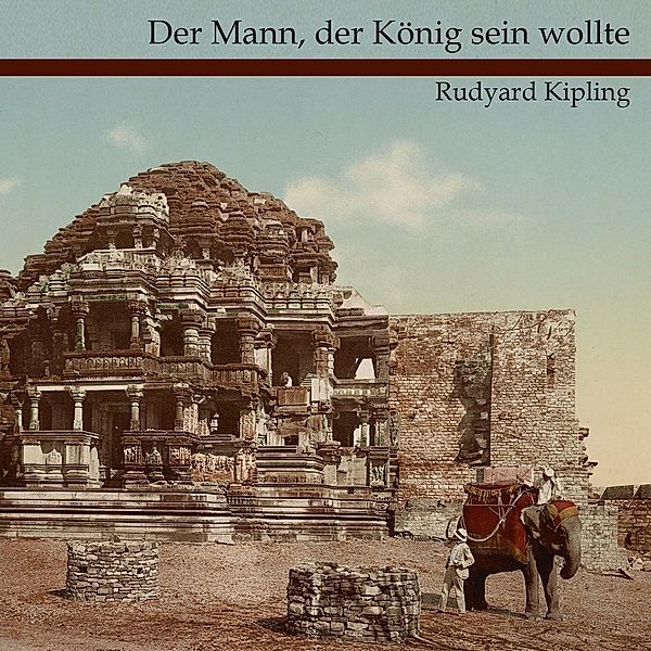 Der Mann, der König sein wollte,Audio-CD, MP3, Rudyard Kipling