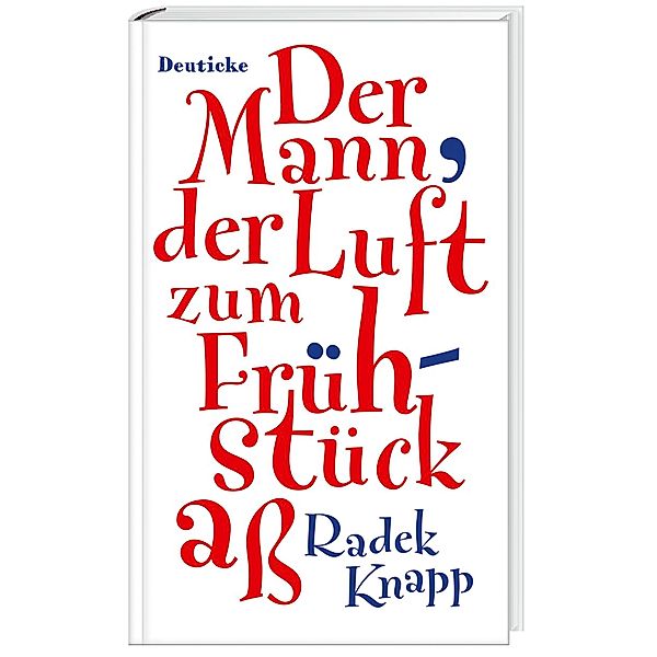 Der Mann, der Luft zum Frühstück aß, Radek Knapp