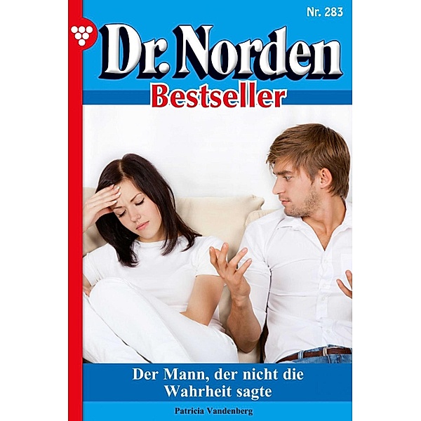 Der Mann, der nicht die Wahrheit sagte / Dr. Norden Bestseller Bd.283, Patricia Vandenberg