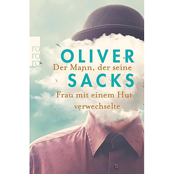 Der Mann, der seine Frau mit einem Hut verwechselte / rororo Taschenbücher Bd.33121, Oliver Sacks