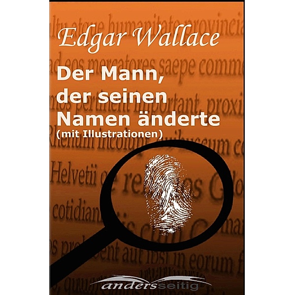 Der Mann, der seinen Namen änderte (mit Illustrationen) / Edgar Wallace Illustriert, Edgar Wallace