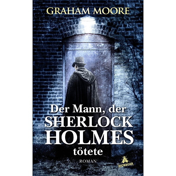 Der Mann, der Sherlock Holmes tötete, Graham Moore