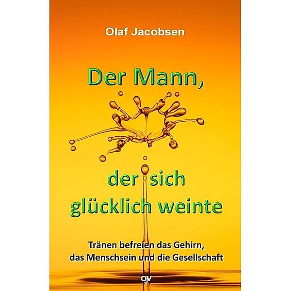 Der Mann, der sich glücklich weinte, Olaf Jacobsen