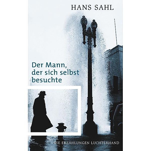 Der Mann, der sich selbst besuchte, Hans Sahl