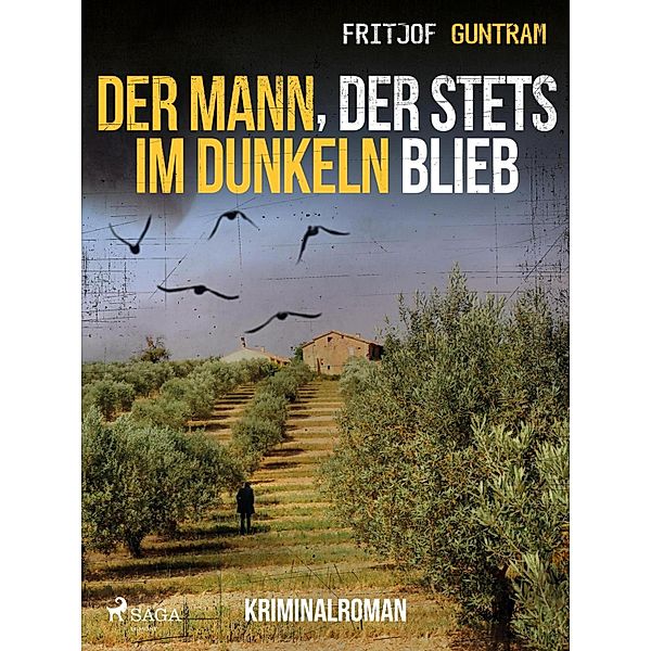 Der Mann, der stets im Dunkeln blieb - Kriminalroman, Fritjof Guntram