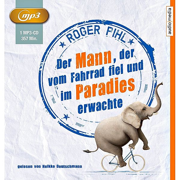 Der Mann, der vom Fahrrad fiel und im Paradies erwachte, MP3-CD, Roger Pihl