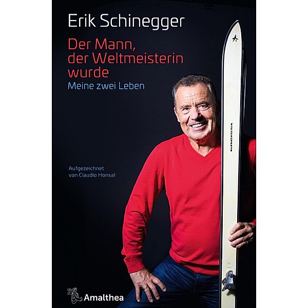 Der Mann, der Weltmeisterin wurde, Erik Schinegger, Claudio Honsal