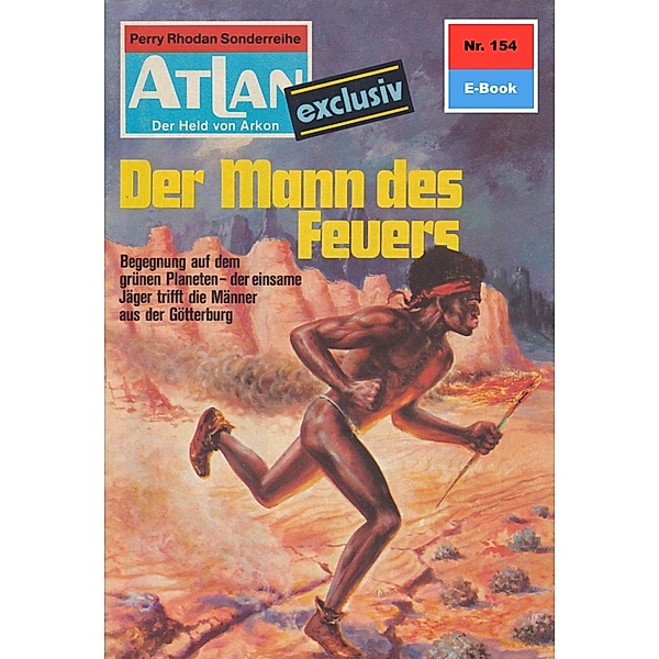 Der Mann des Feuers (Heftroman) / Perry Rhodan - Atlan-Zyklus ATLAN exklusiv / USO Bd.154, Clark Darlton