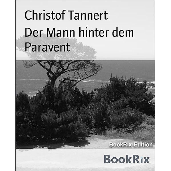 Der Mann hinter dem Paravent, Christof Tannert