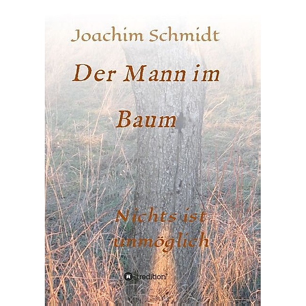 Der Mann im Baum, Joachim Schmidt