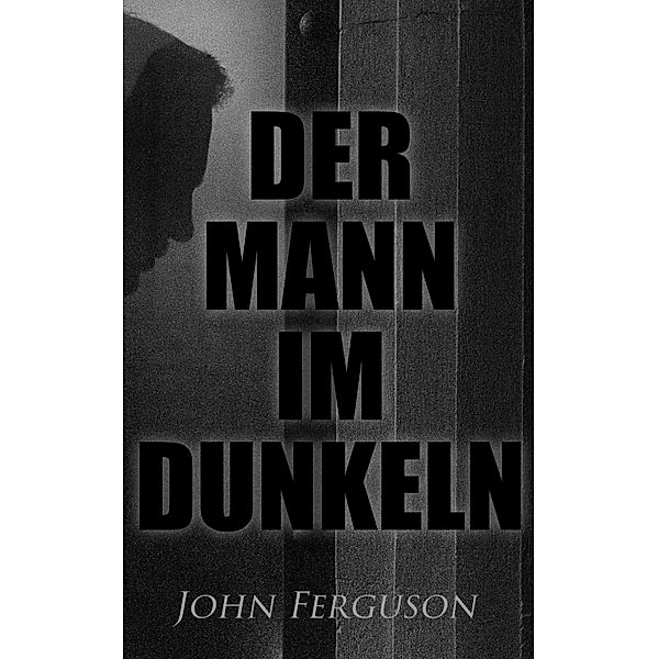 Der Mann im Dunkeln, John Ferguson