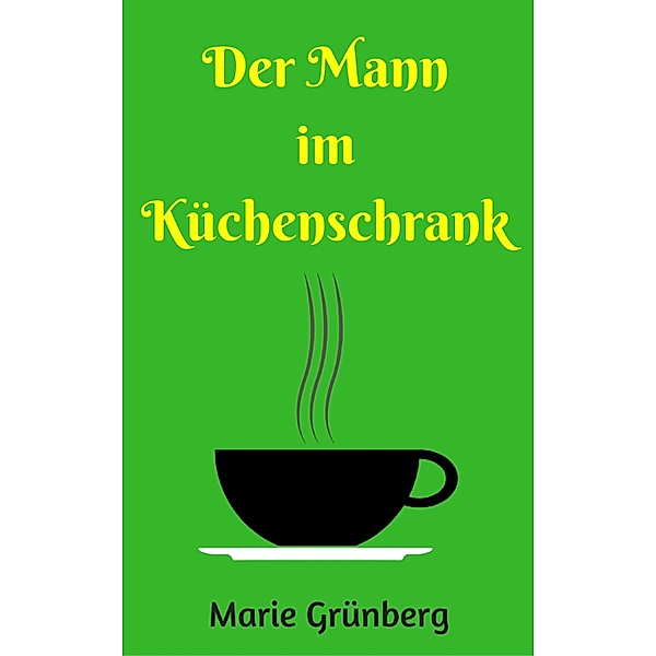 Der Mann im Küchenschrank, Marie Grünberg