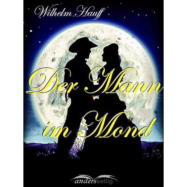 Der Mann im Mond, Wilhelm Hauff