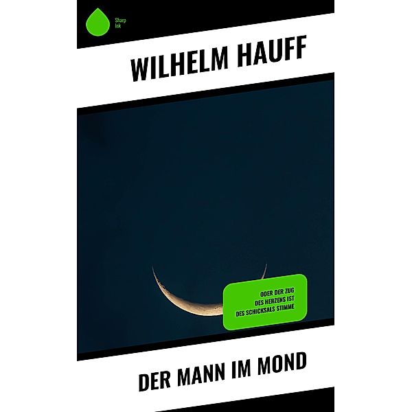 Der Mann im Mond, Wilhelm Hauff