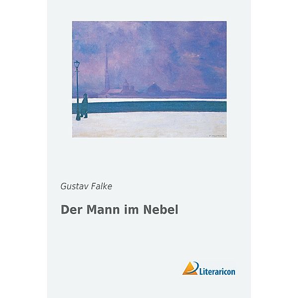 Der Mann im Nebel, Gustav Falke