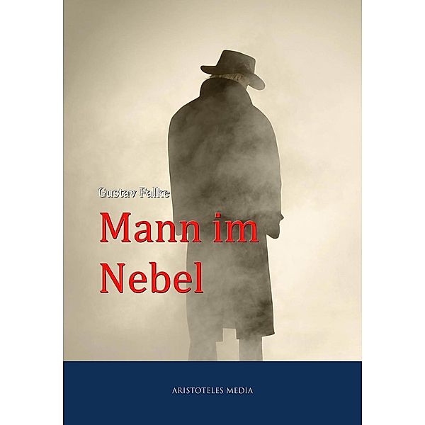 Der Mann im Nebel, Gustav Falke