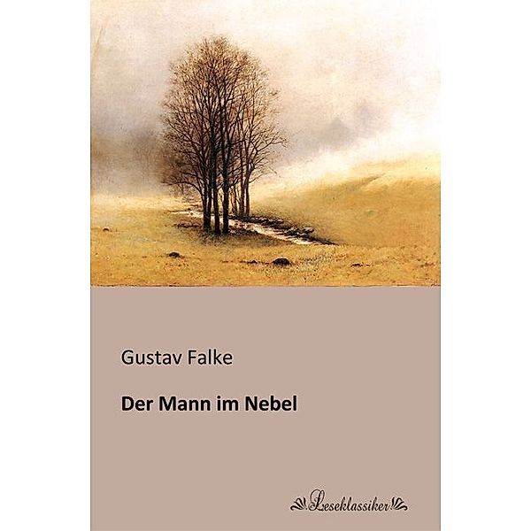 Der Mann im Nebel, Gustav Falke