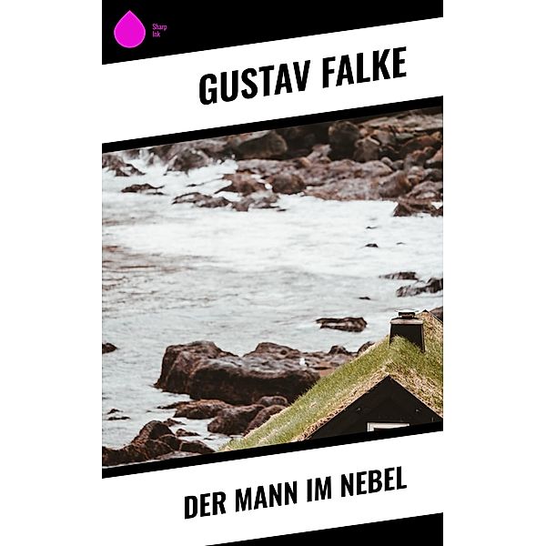 Der Mann im Nebel, Gustav Falke