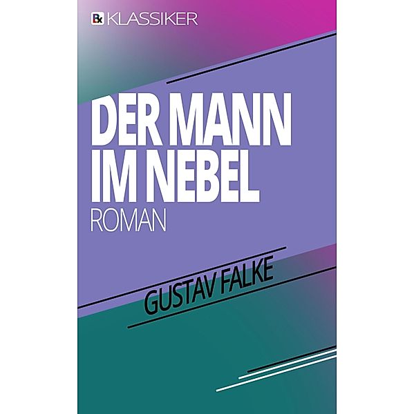 Der Mann im Nebel, Gustav Falke