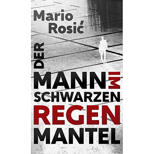 Der Mann im schwarzen Regenmantel, Mario Rosic