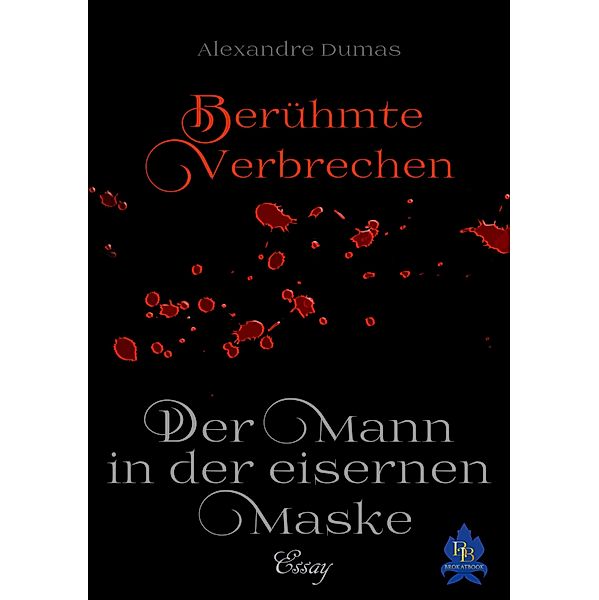 Der Mann in der eisernen Maske - Essay / Alexandre-Dumas-Reihe, Alexandre Dumas