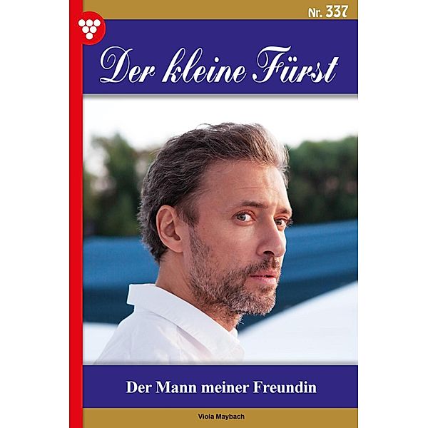 Der Mann meiner Freundin / Der kleine Fürst Bd.337, Viola Maybach