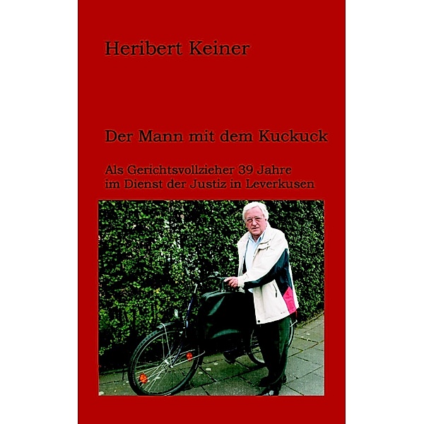 Der Mann mit dem Kuckuck, Heribert Keiner
