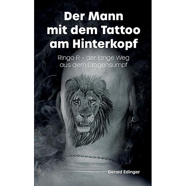 Der Mann mit dem Tattoo  am Hinterkopf, Gerald Edinger, Ringo P.