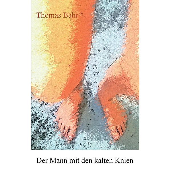 Der Mann mit den kalten Knien, Thomas Bahr