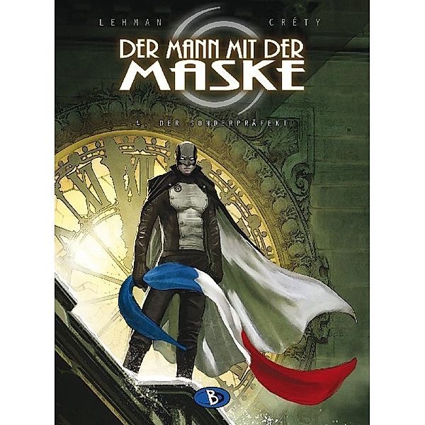 Der Mann mit der Maske - Der Sonderpräfekt, Stéphane Créty, Serge Lehman