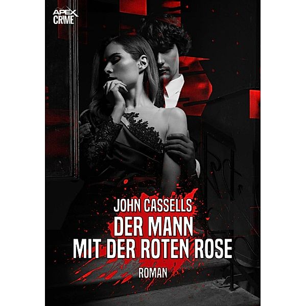 DER MANN MIT DER ROTEN ROSE, John Cassells