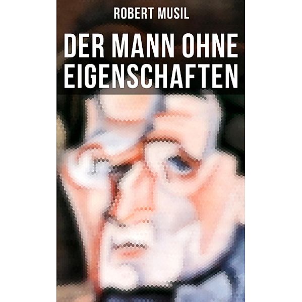 Der Mann ohne Eigenschaften, Robert Musil