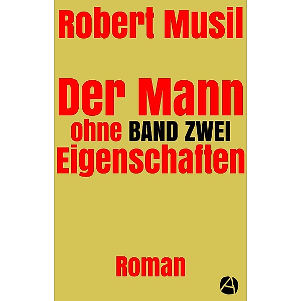 Der Mann ohne Eigenschaften. Band Zwei / Musils unvollendeter Roman als Lesefassung Bd.2, Robert Musil