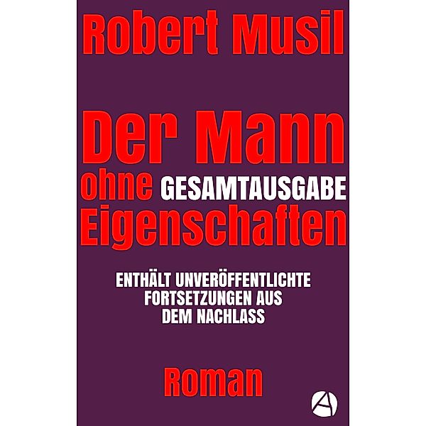 Der Mann ohne Eigenschaften. Gesamtausgabe / ApeBook Classics Bd.130, Robert Musil