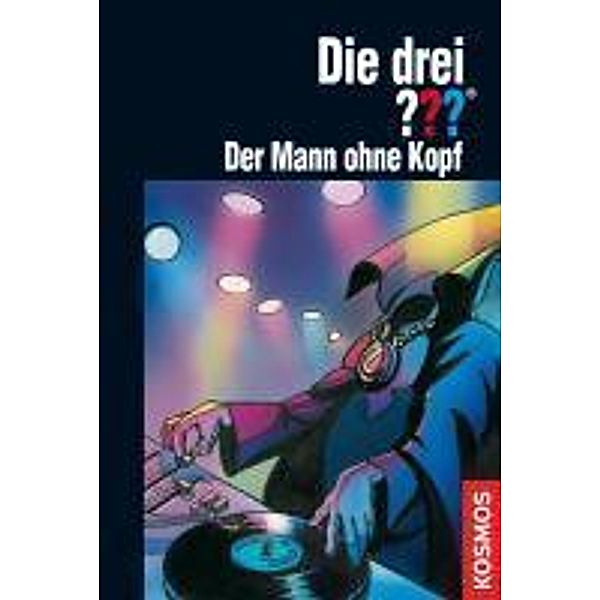 Der Mann ohne Kopf / Die drei Fragezeichen Bd.106, André Minninger