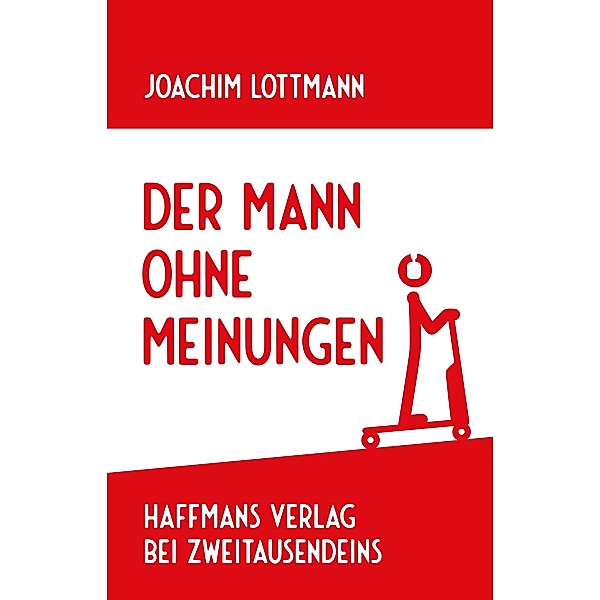 Der Mann ohne Meinungen, Joachim Lottmann