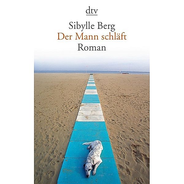 Der Mann schläft, Sibylle Berg